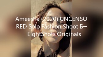 Ameesha (2020) UNCENSORED Solo Fashion Shoot Б─⌠ EightShots Originals